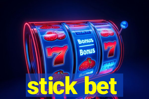 stick bet